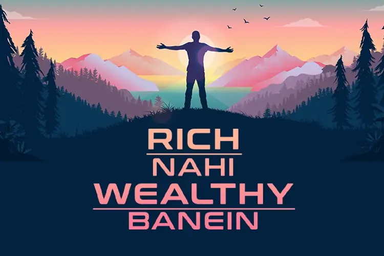 Rich Nahi Wealthy Banein in hindi | undefined हिन्दी मे |  Audio book and podcasts