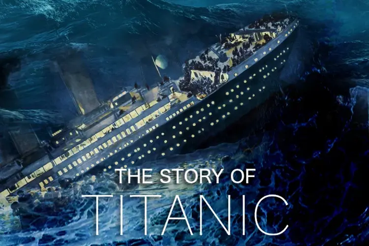 The Story Of Titanic