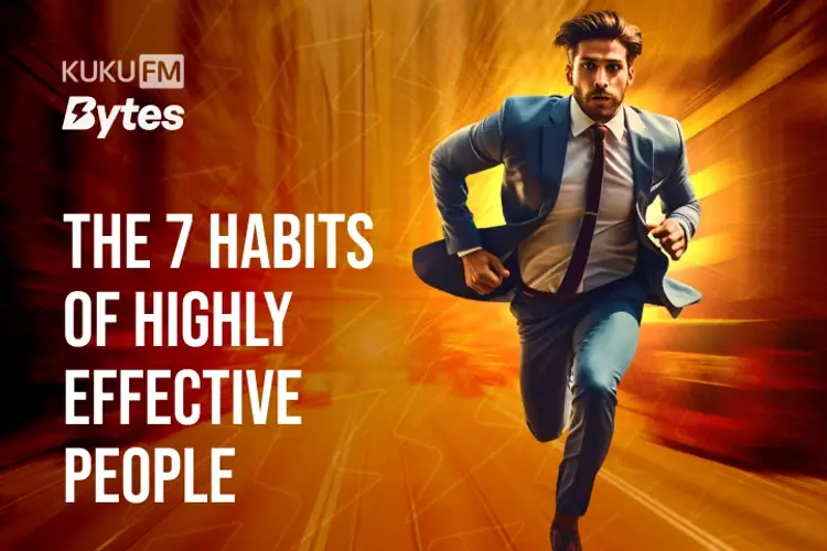 The 7 Habits Of Highly Effective People The 7 Habits Of Highly Effective People