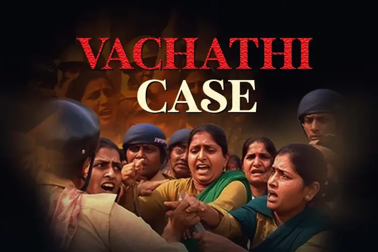 Vachathi Case