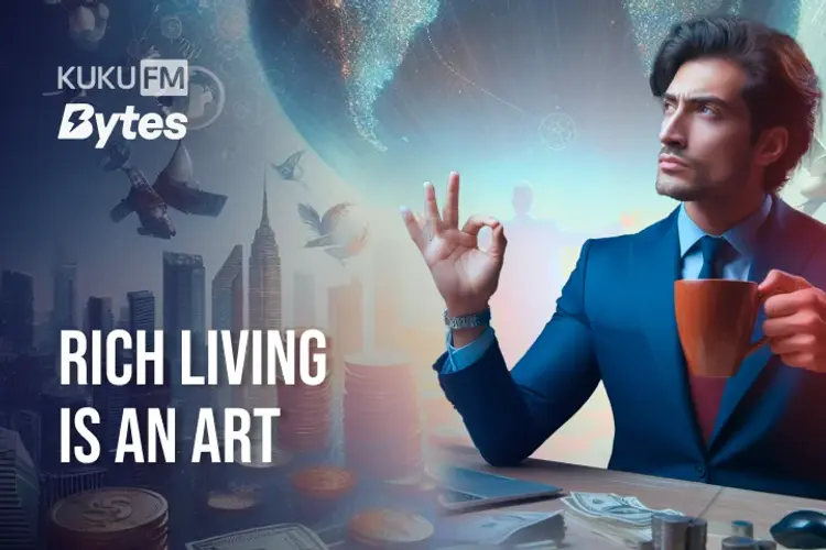 Rich Living Is An Art in hindi | undefined हिन्दी मे |  Audio book and podcasts