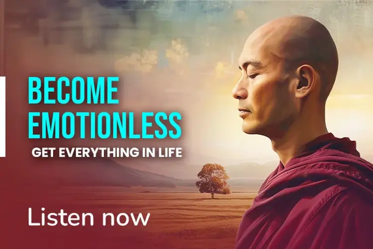 Become Emotionless: Get Everything in Life in hindi |  Audio book and podcasts