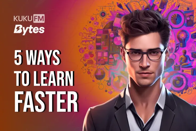 5 ways to learn faster