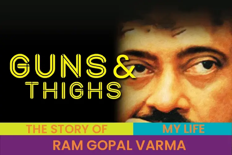 Guns And Thighs The Story Of My Life GUNS & THIGHS : The Story of My Life