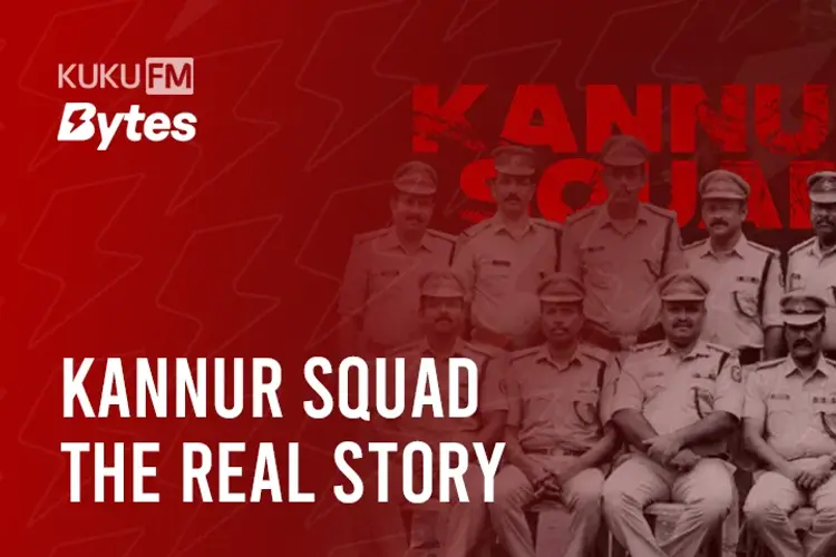 Kannur Squad: The Real Story in malayalam | undefined undefined मे |  Audio book and podcasts