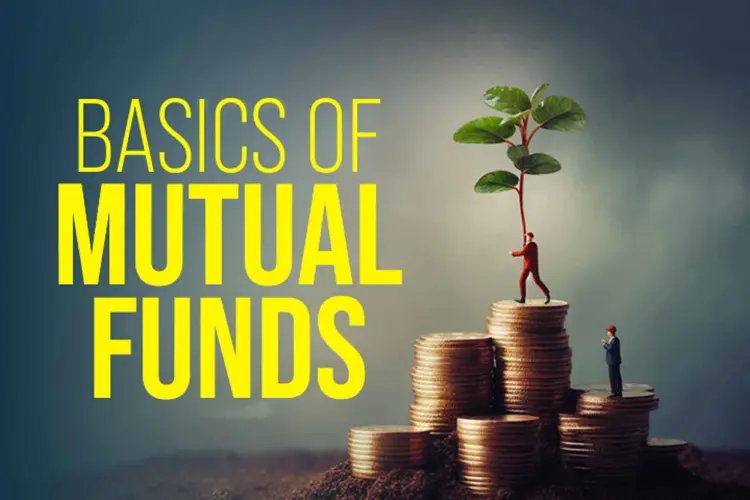 Basics Of Mutual Funds