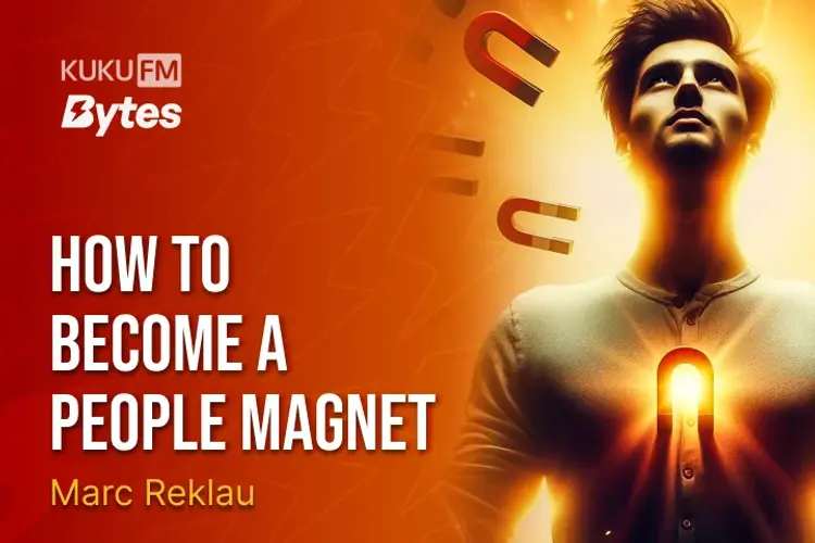 How To Become A People Magnet