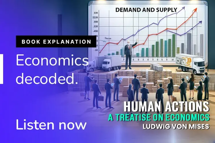 Human Actions: A Treatise on Economics  in hindi |  Audio book and podcasts