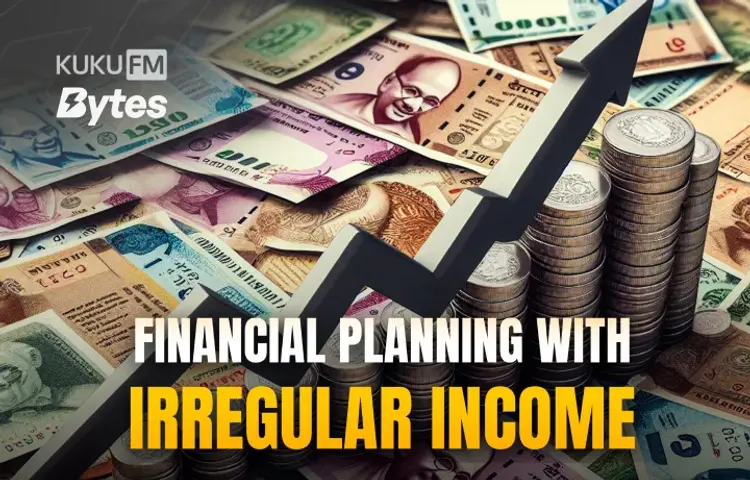 Financial Planning With Irregular Income in hindi |  Audio book and podcasts