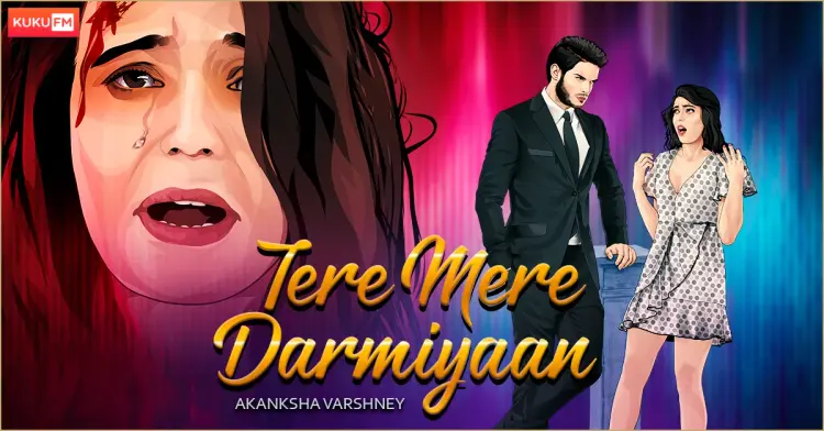 Tere Mere Darmiyaan in hindi |  Audio book and podcasts
