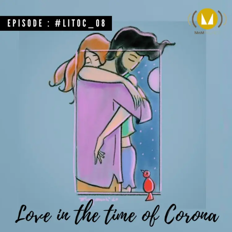 8: Love In The Time Of Corona : #LITOC_08 in  |  Audio book and podcasts
