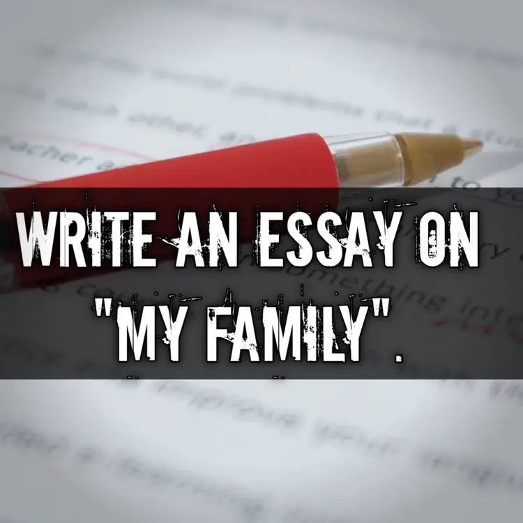 Write an essay on my family in  |  Audio book and podcasts