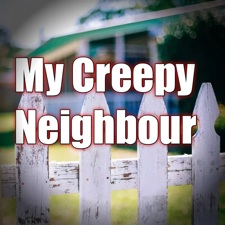 My Creepy Neighbour in  |  Audio book and podcasts