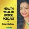 HEALTHWEALTHBRIDGE  by Dr.Amrita Basu